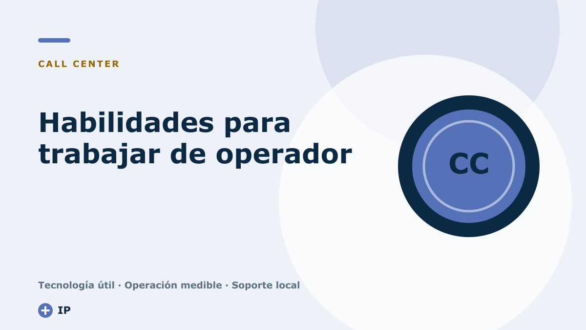 Habilidades para trabajar de operador en un call center