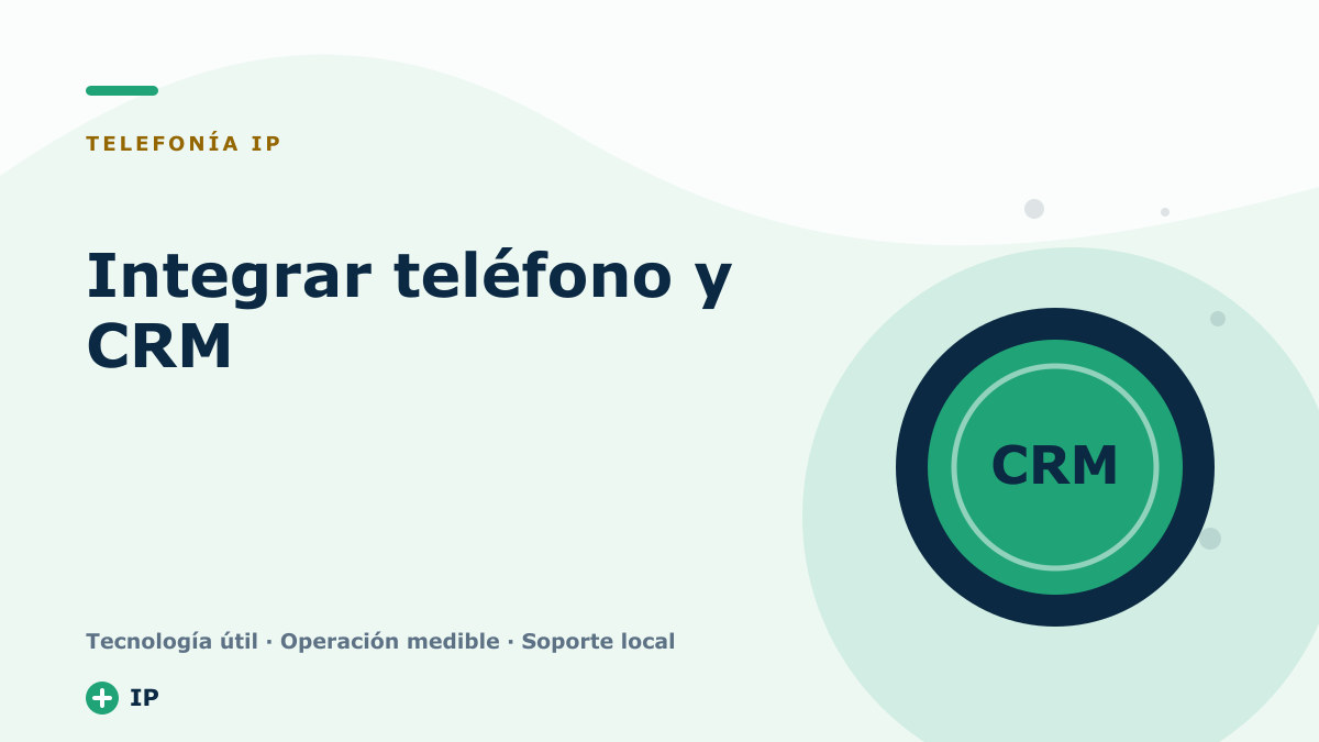 Integrar teléfono y CRM