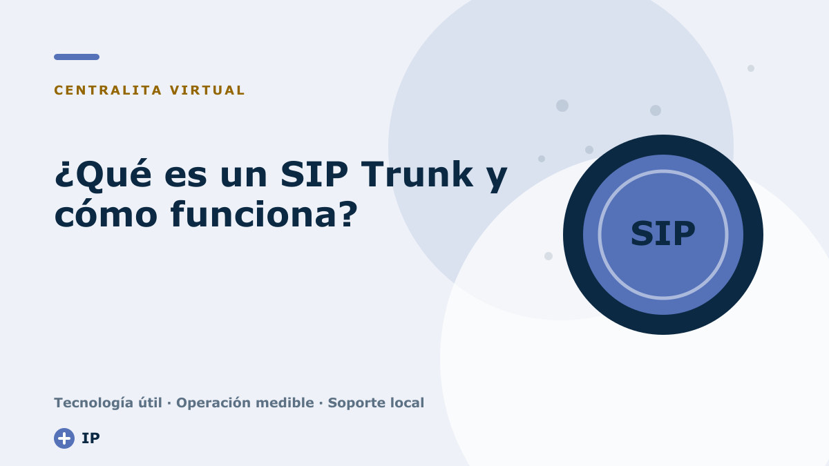 ¿Qué es un SIP Trunk y cómo funciona?