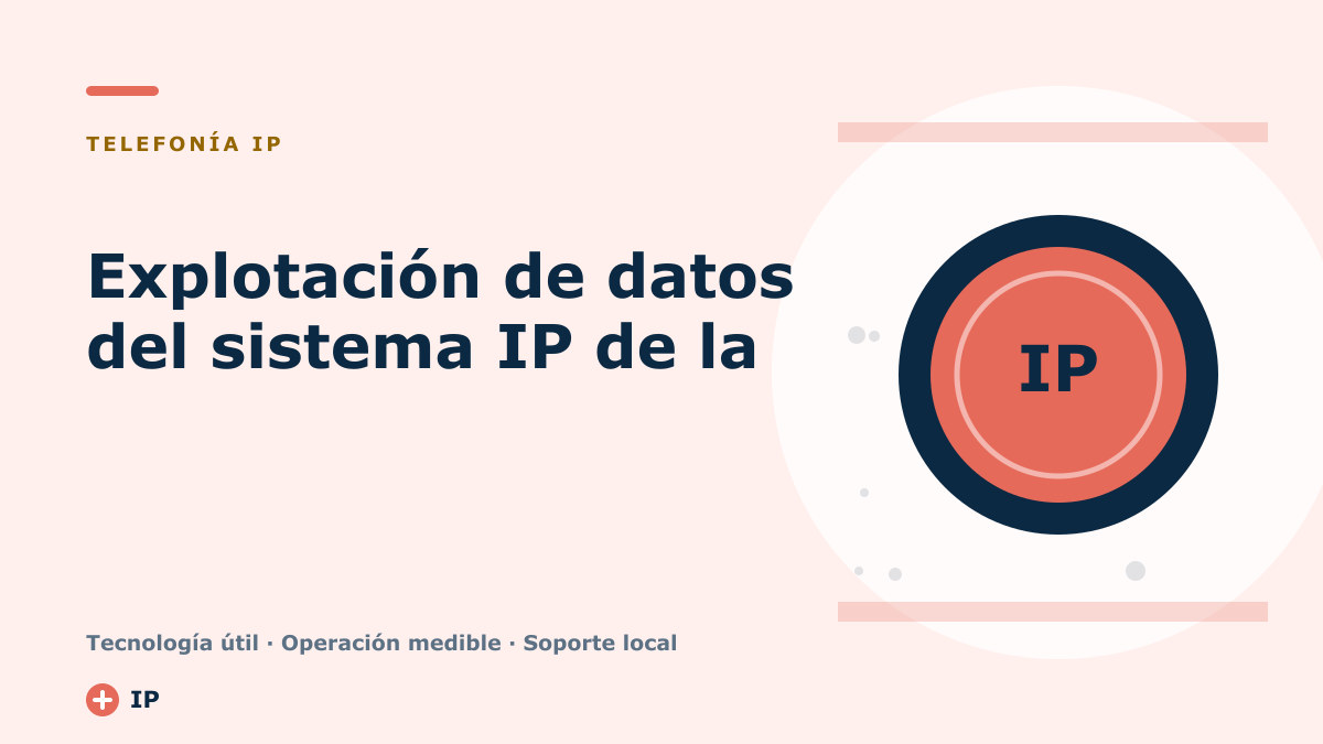 Explotación de datos del sistema IP de la empresa