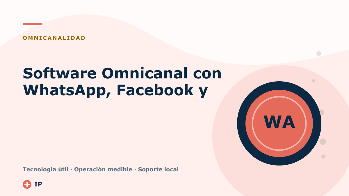 Software Omnicanal con WhatsApp, Facebook y Twitter