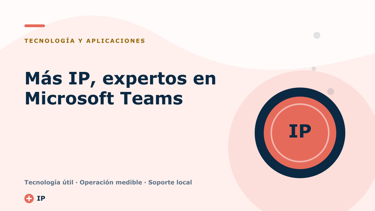 Más IP, expertos en Microsoft Teams