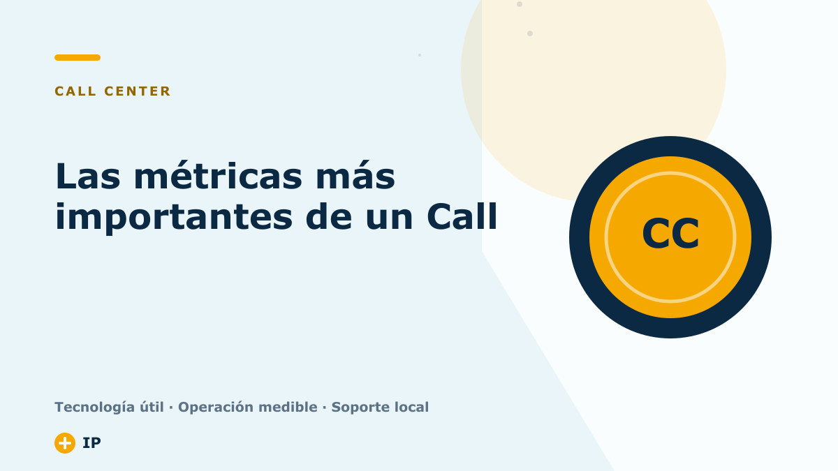 Las métricas más importantes de un Call Center