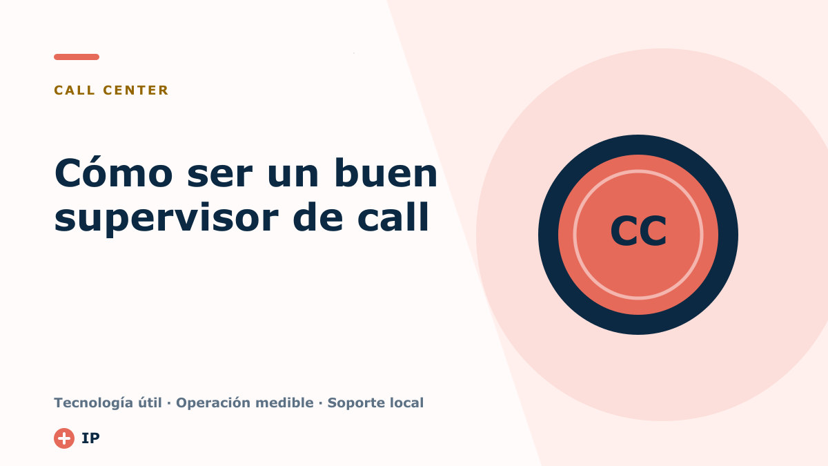 Cómo ser un buen supervisor de call center: habilidades necesarias