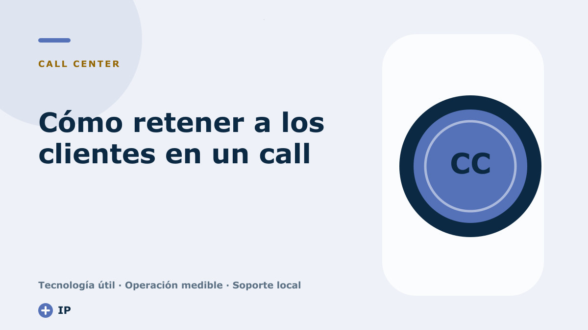 Cómo retener a los clientes en un call center