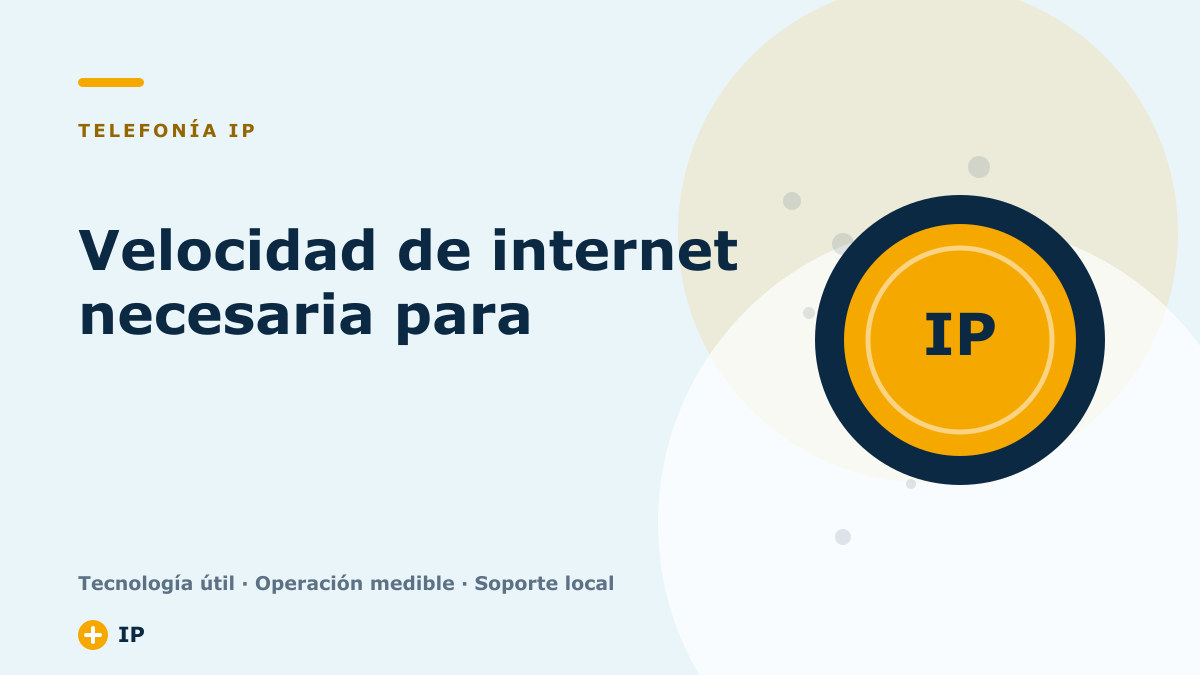 Velocidad de internet necesaria para utilizar telefonía IP