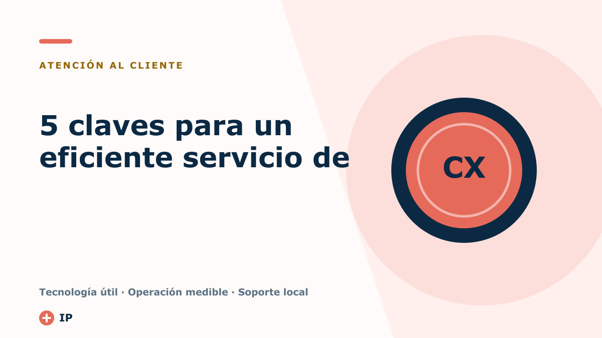 5 claves para un eficiente servicio de atención al cliente