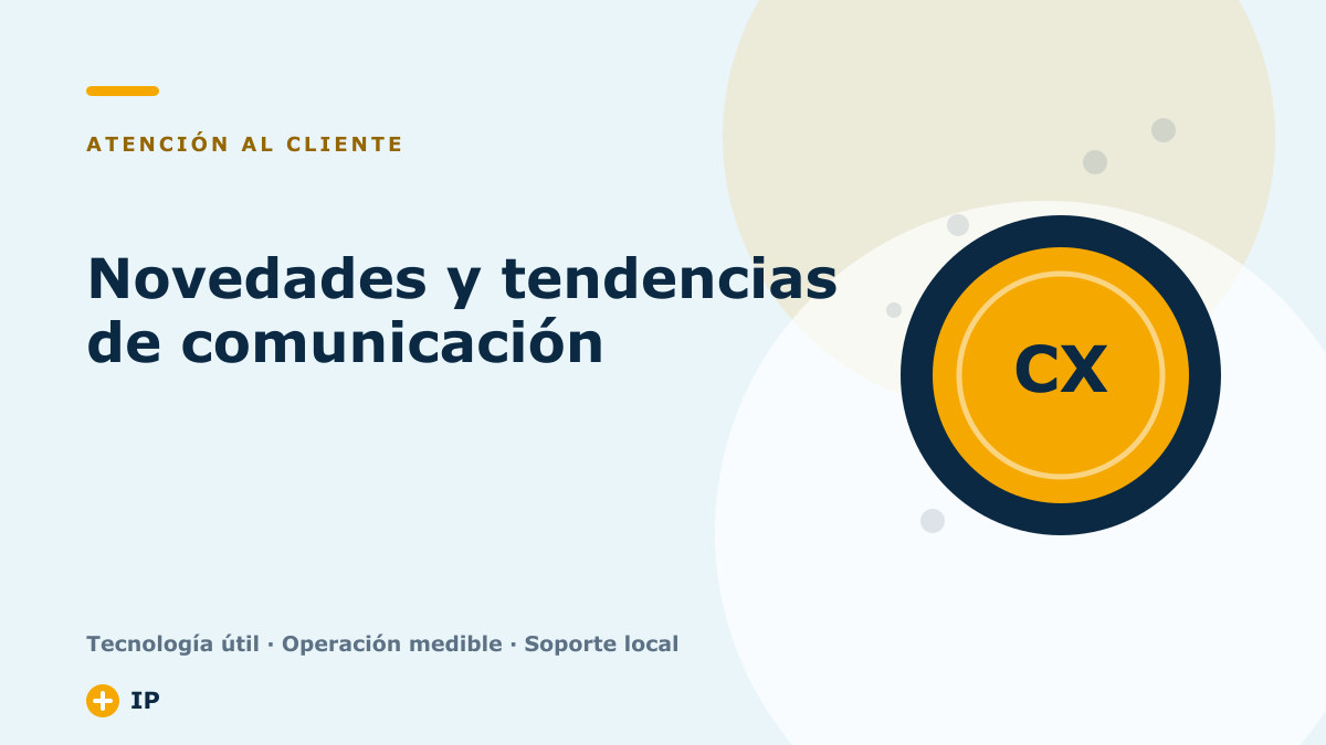 Novedades y tendencias de comunicación empresarial y atención al cliente