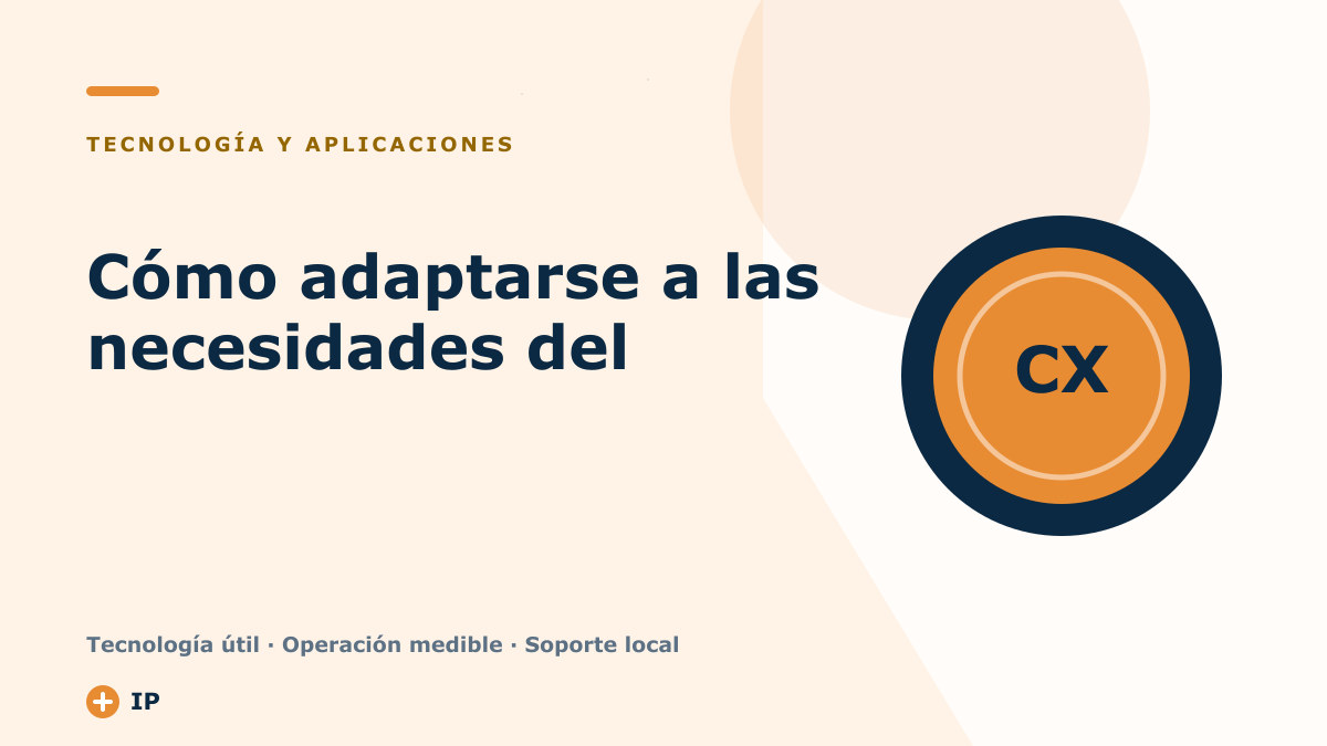 Cómo adaptarse a las necesidades del cliente usando la tecnología