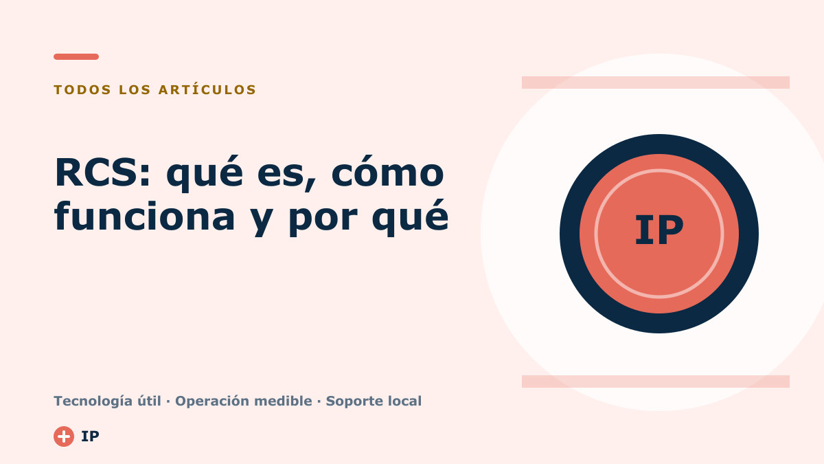 RCS: qué es, cómo funciona y por qué Apple cambió todo en 2026 | Más IP