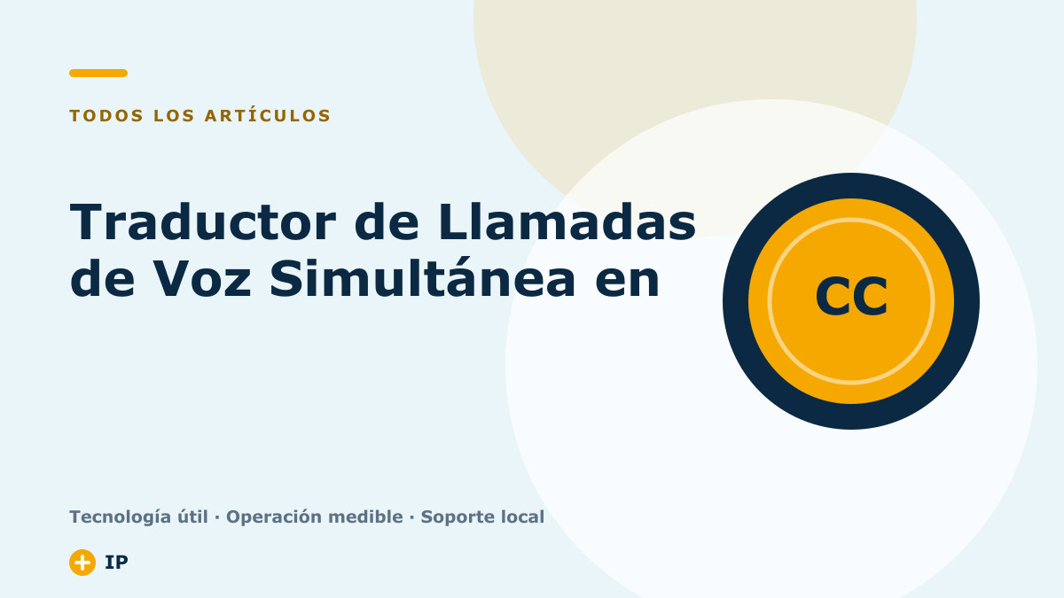 Traductor de Llamadas de Voz Simultánea en el Call Center